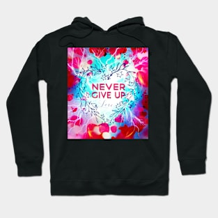 never give up Hoodie